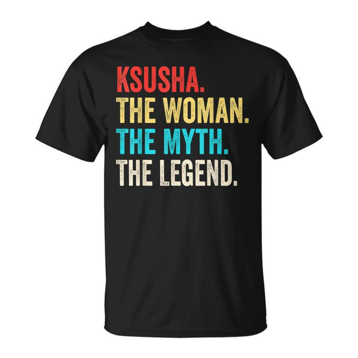Name Ksusha Die Frau Der Mythos Und Die Legende T-Shirt