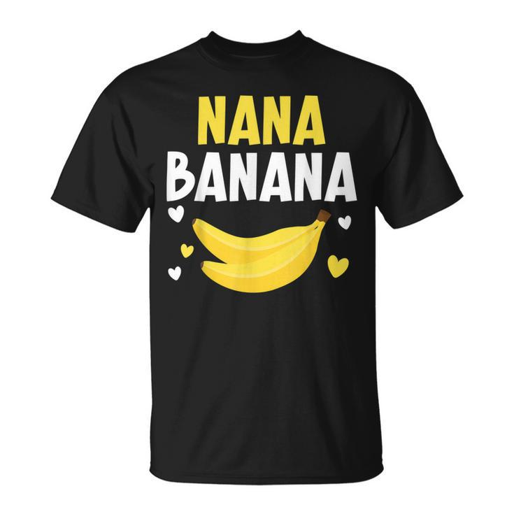 Nana Banana Grandma Grandmother Granny Grandparents Day Unisex T-Shirt
