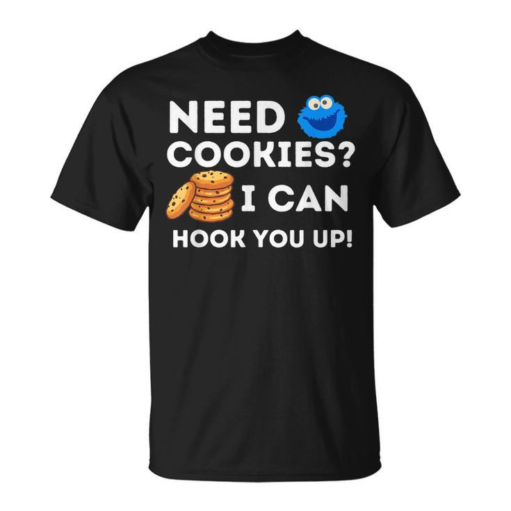 Need Cookies I Can Hook You Up - Funny Baker Pastry Baking  Unisex T-Shirt