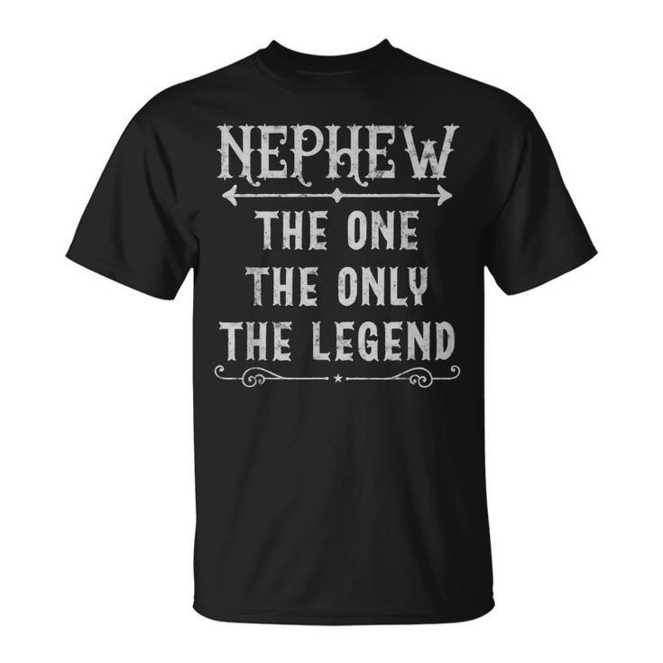 Nephew The One The Only The Legend Fathers Day Gift Nephew Unisex T-Shirt
