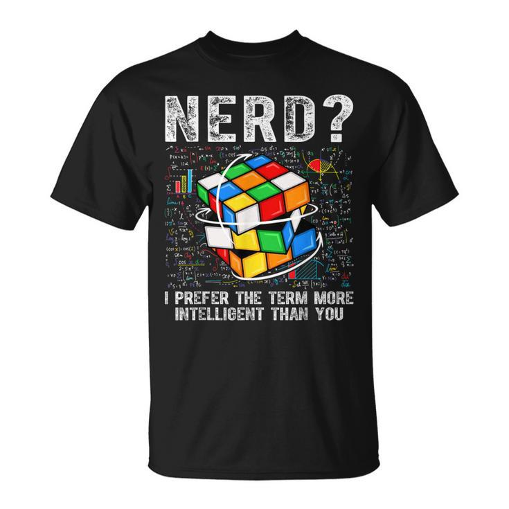 Nerd I Prefer The Term More Intelligent Than You Puzzle Cube T-Shirt