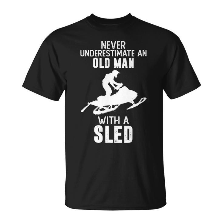 Never Underestimate An Old Man With A Sled Snowmobiling Unisex T-Shirt