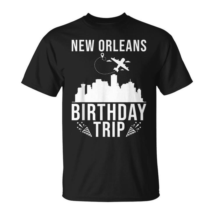 New Orleans Birthday New Orleans Birthday Trip T-shirt