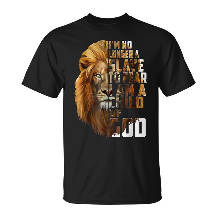 Im No Longer A Slave To Fear I Am A Child Of God Lion T-Shirt