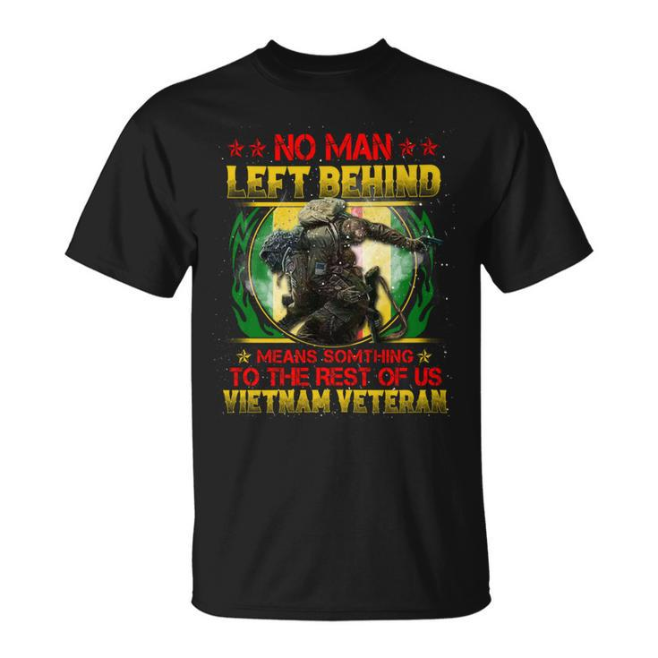 No Man Left Behind Means Somthing To The Rest Of Us Vietnam Veteran ‌ Unisex T-Shirt