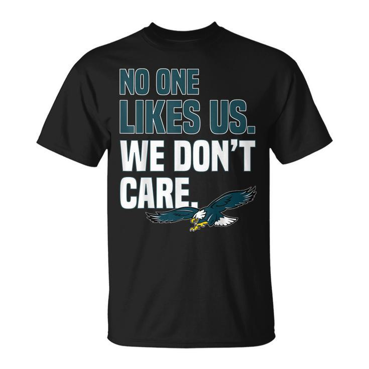 No One Likes Us We Dont Care Philadelphia Philly Fan T-Shirt