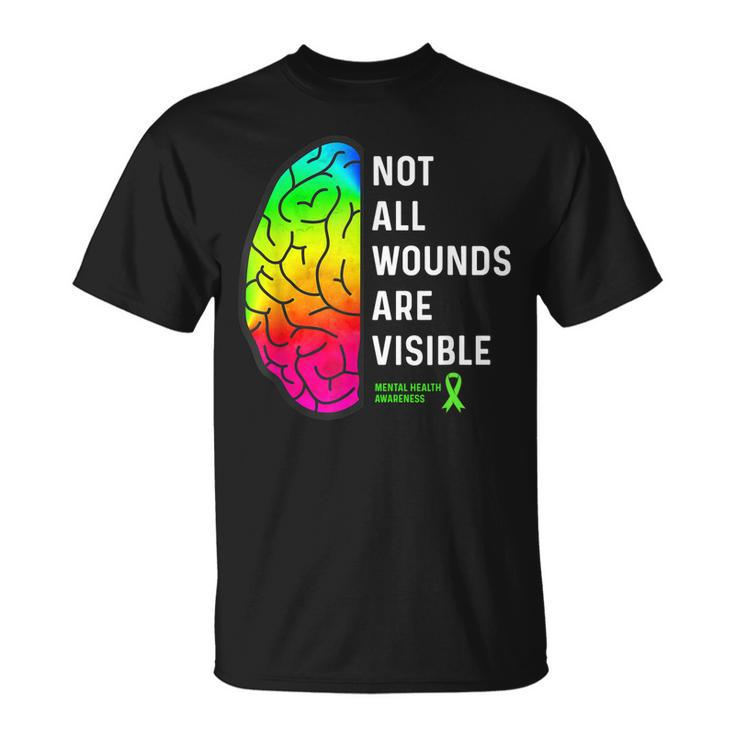 Not All Wounds Are Visible - Mental Health Awareness  Unisex T-Shirt