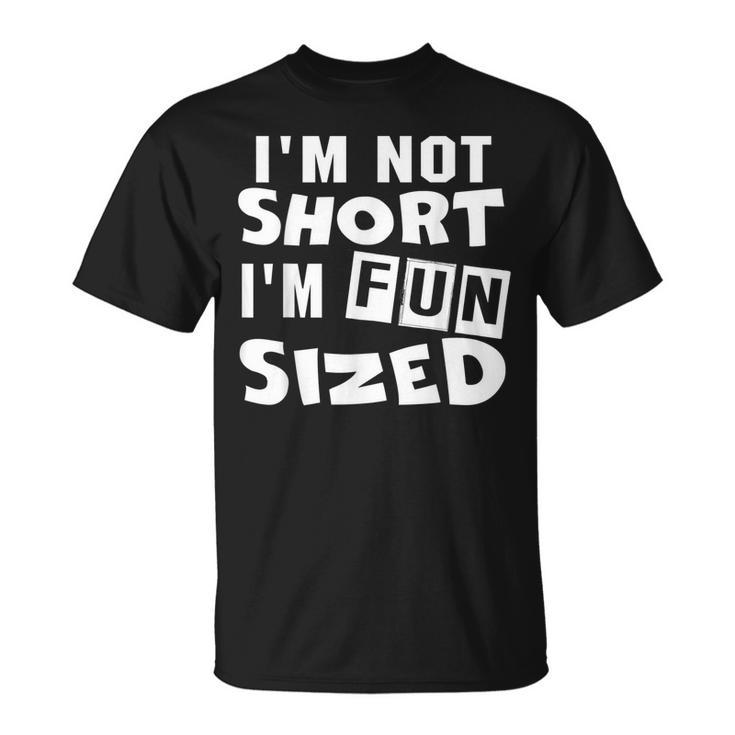Im Not Short Im Fun Sized Sayings T-Shirt