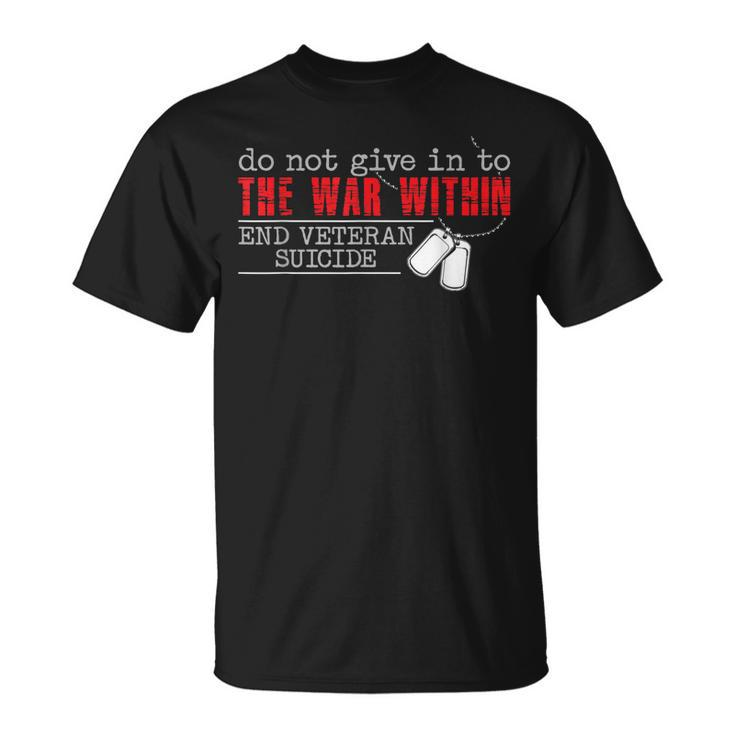 Do Not Give In To The War Within End Veteran Suicide Support T-Shirt