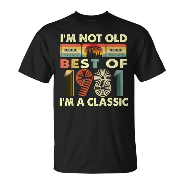 Im Not Old Im A Classic Vintage 1981 41St Birthday T-Shirt