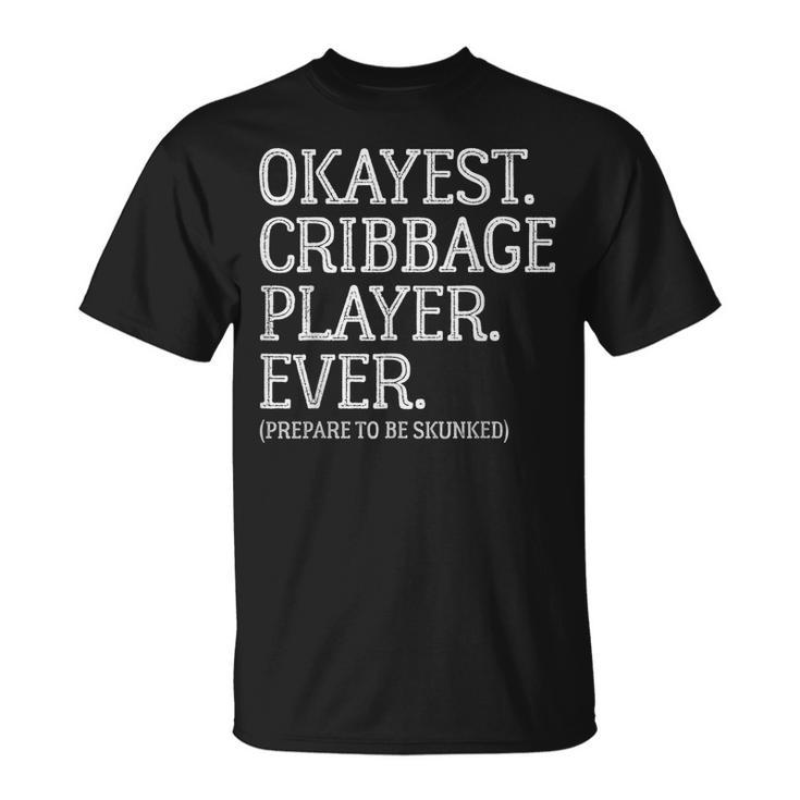 Okayest Cribbage Player Ever Prepare To Be Skunked Vintage T-Shirt