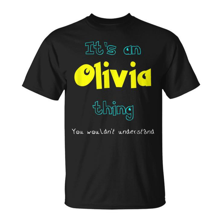 Olivia Custom Name Funny Saying Personalized Names Gifts Unisex T-Shirt