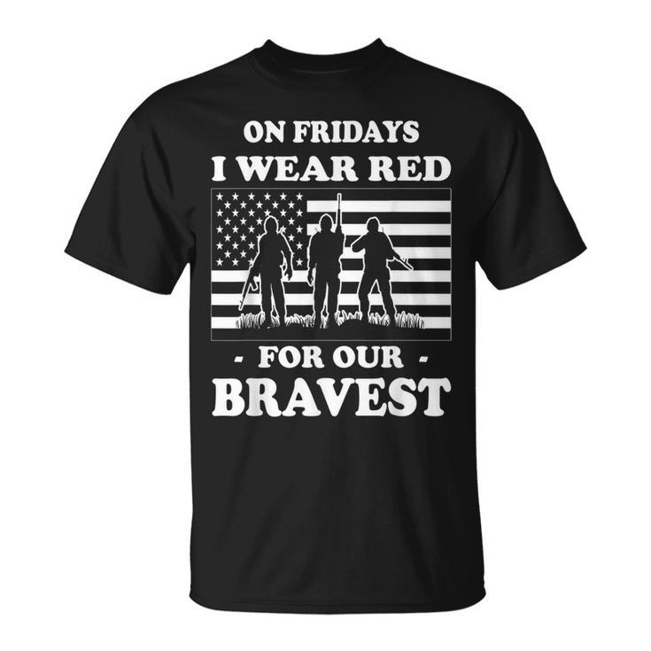 On Fridays I Wear Red For Our Bravest Red Fridays Clothing Unisex T-Shirt