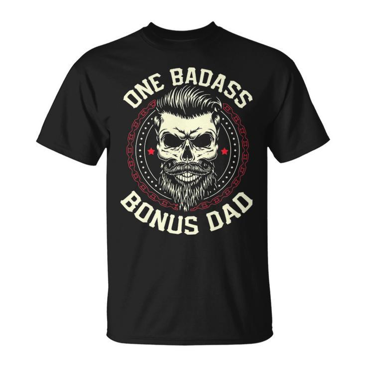 One Badass Bonus Dad Funny Fathers Day Gift Unisex T-Shirt