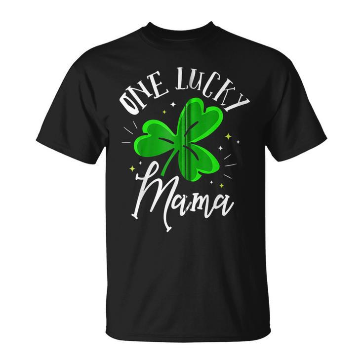 One Lucky Mama St Patricks Day Leaf Clover St Paddys Day T-Shirt
