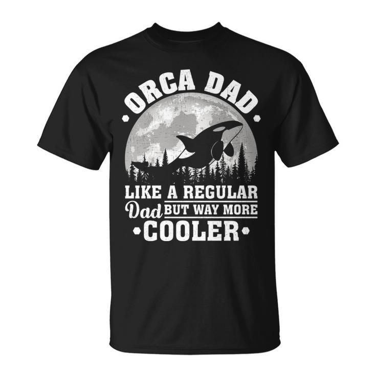 Orca Dad Like A Regular Dad Funny Orca Father’S Day Long Sleeve T Unisex T-Shirt