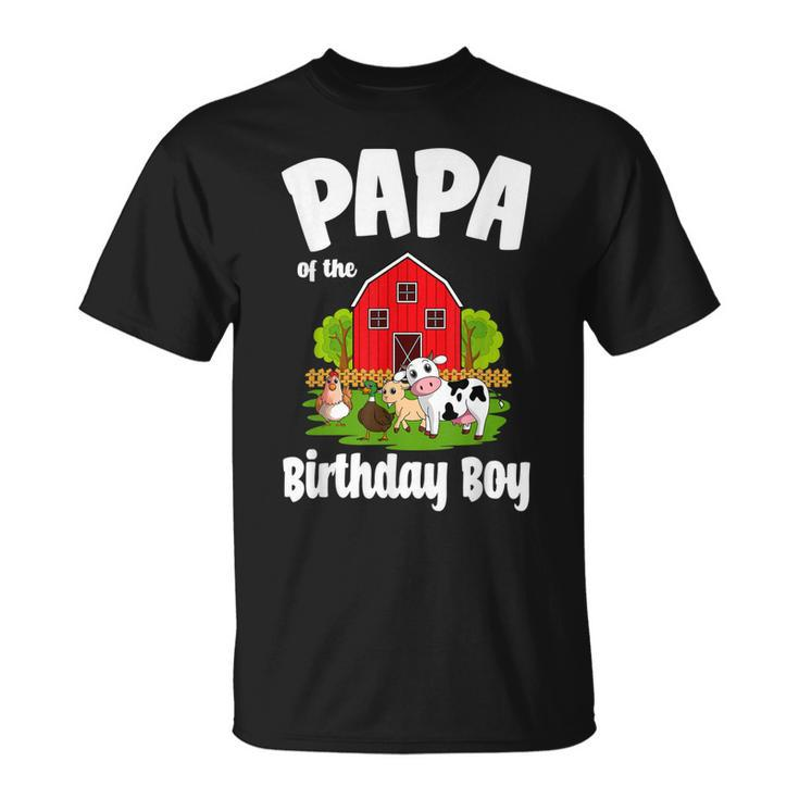 Papa Of The Birthday Boy Farm Animal Bday Party Celebration  Unisex T-Shirt