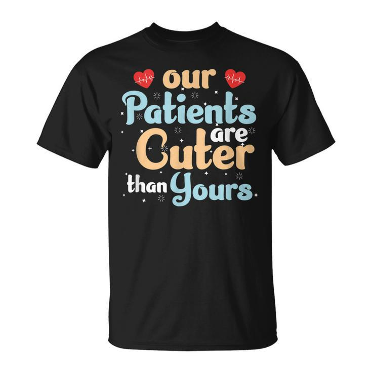 Pediatrician Pediatric Doctor Nurse Our Patients Are Cuter T-shirt