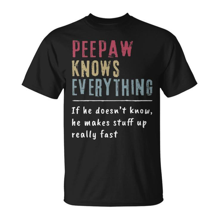 Peepaw Know Everything   Grandpa Gift Unisex T-Shirt