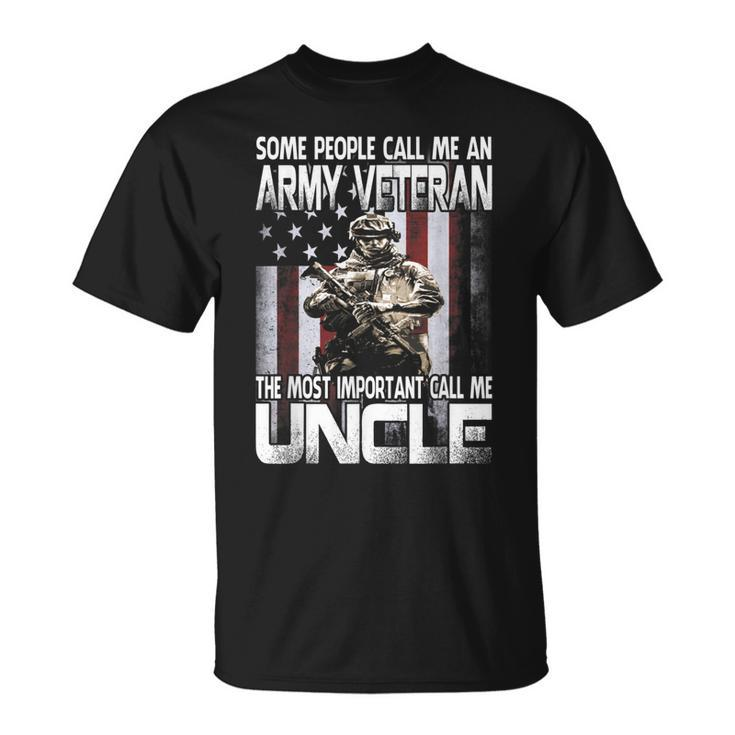 Some People Call Me An Army Veteran Uncle T-shirt