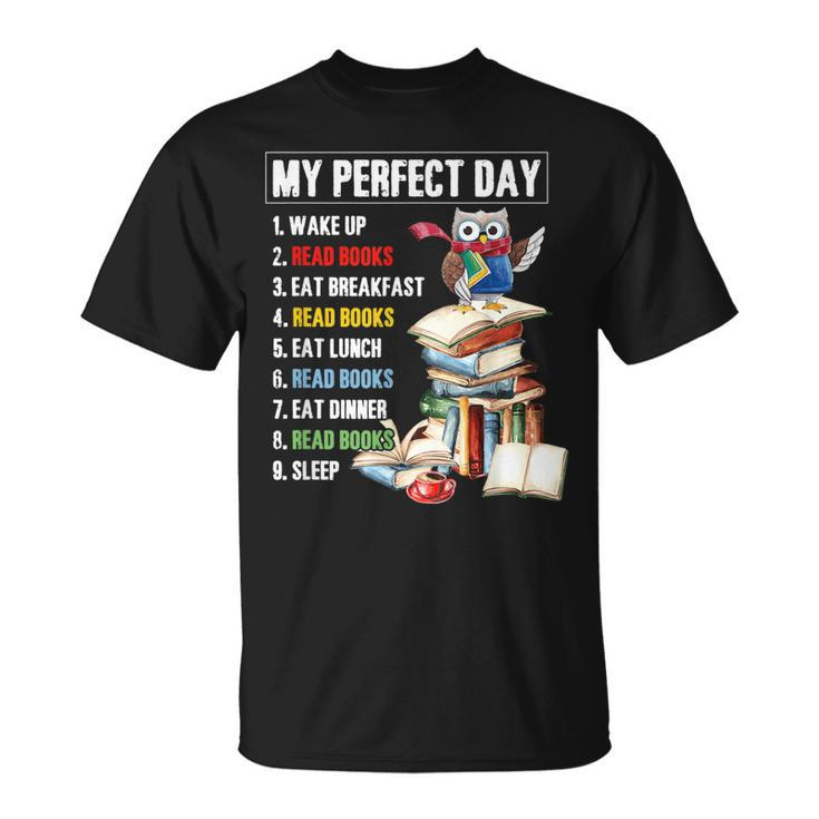 My Perfect Day Read Books Reading Book Lover T-Shirt