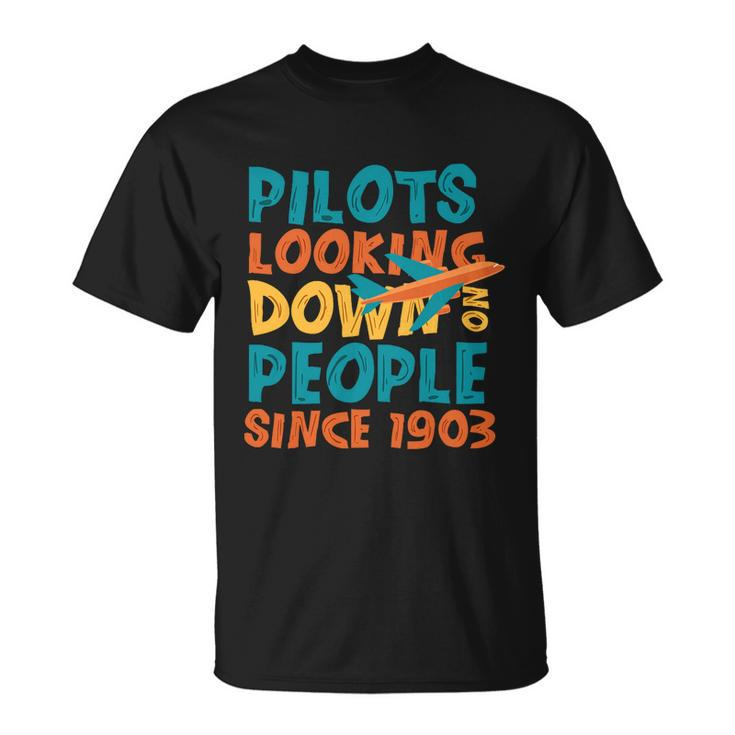 Pilots Looking Down On People Since 1903 V2 T-shirt