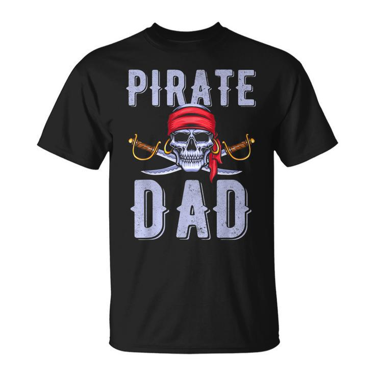 Pirate Dad Captain Pirate Sea Pirate Skull Men Daddy T-Shirt