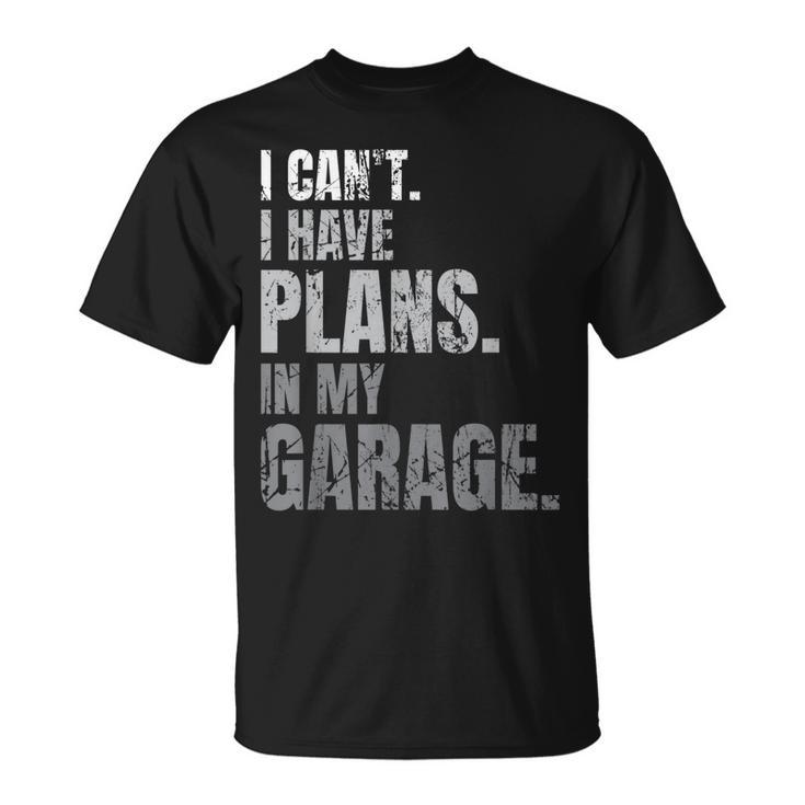 Plans Workshop Funny Car Lovers Gift My Garage Car Mechanic Unisex T-Shirt