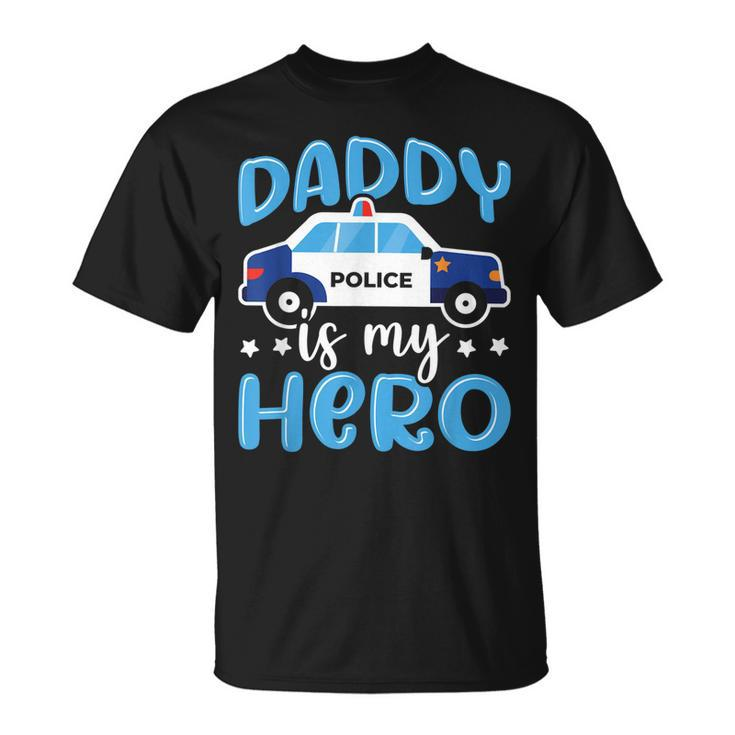 Police Officer Daddy Is My Hero Police Supporter T-Shirt