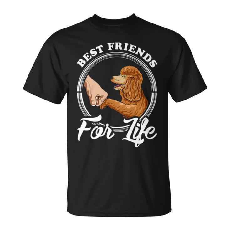 Poodle Lover Design Best Friends For Life Unisex T-Shirt