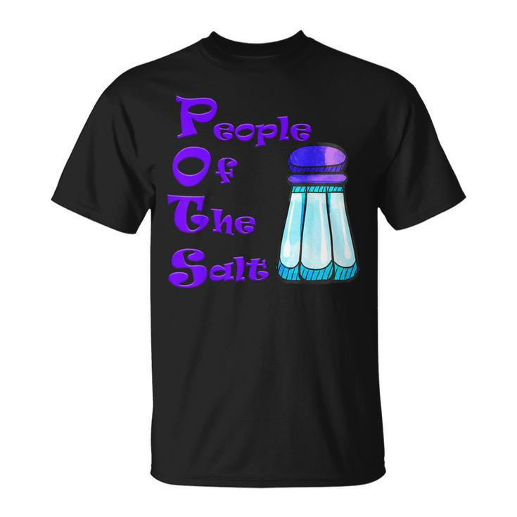 Pots People Of The Salt  Unisex T-Shirt