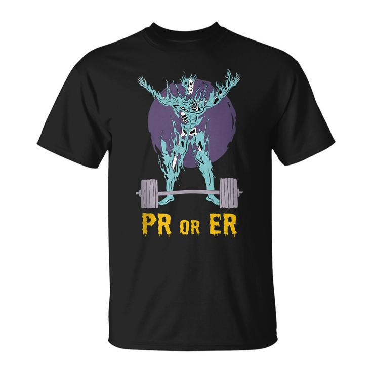 Pr Or Er Weightlifting Bodybuilding Fitness Gym  Unisex T-Shirt