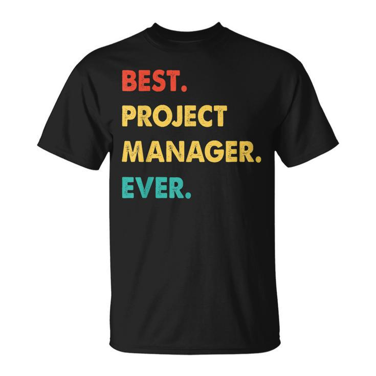 Project Manager Profession Retro Best Project Manager Ever Unisex T-Shirt