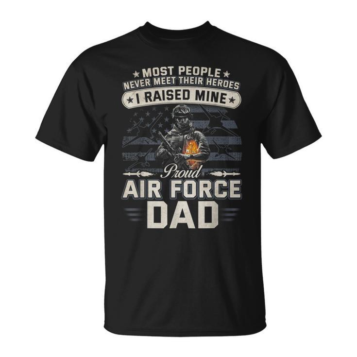 Proud Air Force Dad I Raised Mine T-Shirt