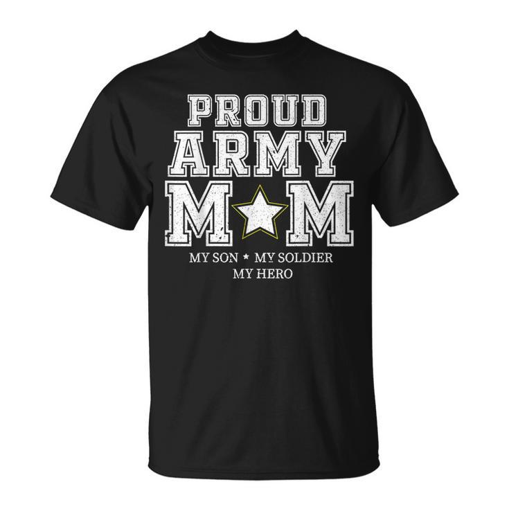 Proud Army Mom My Son My Soldier My Hero Veteran TT-shirt