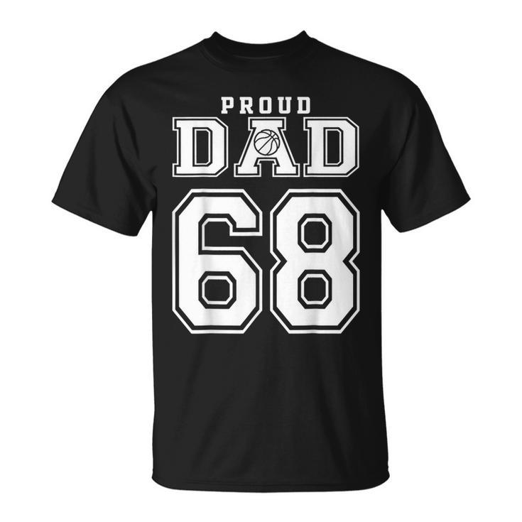 Proud Basketball Dad Number 68 Birthday Fathers Day T-shirt