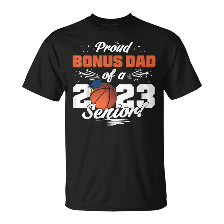 Proud Bonus Dad Of A 2023 Senior Graduate Basketball Unisex T-Shirt