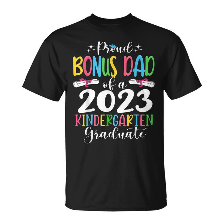 Proud Bonus Dad Of A Class Of 2023 Kindergarten Graduate Unisex T-Shirt