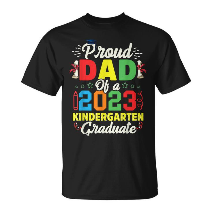 Proud Dad Of 2023 Kindergarten Graduate Funny Graduation  Unisex T-Shirt