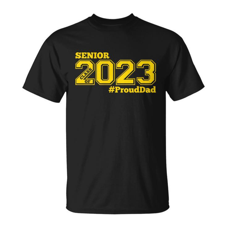 Proud Dad Of 2023 Senior Gift Class Of 2023 Proud Dad Gift Gold Gift V2 Unisex T-Shirt