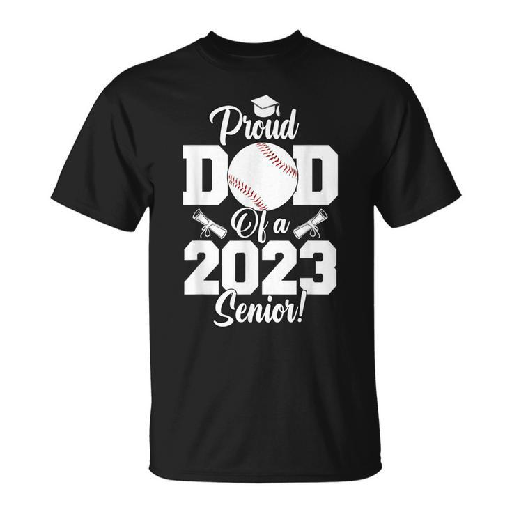 Proud Dad Of A Baseball Senior 2023 Funny Baseball Dad Unisex T-Shirt