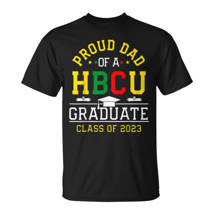 Proud Hbcu Dad Of A Hbcu Graduate Family Class Of 2023  Unisex T-Shirt