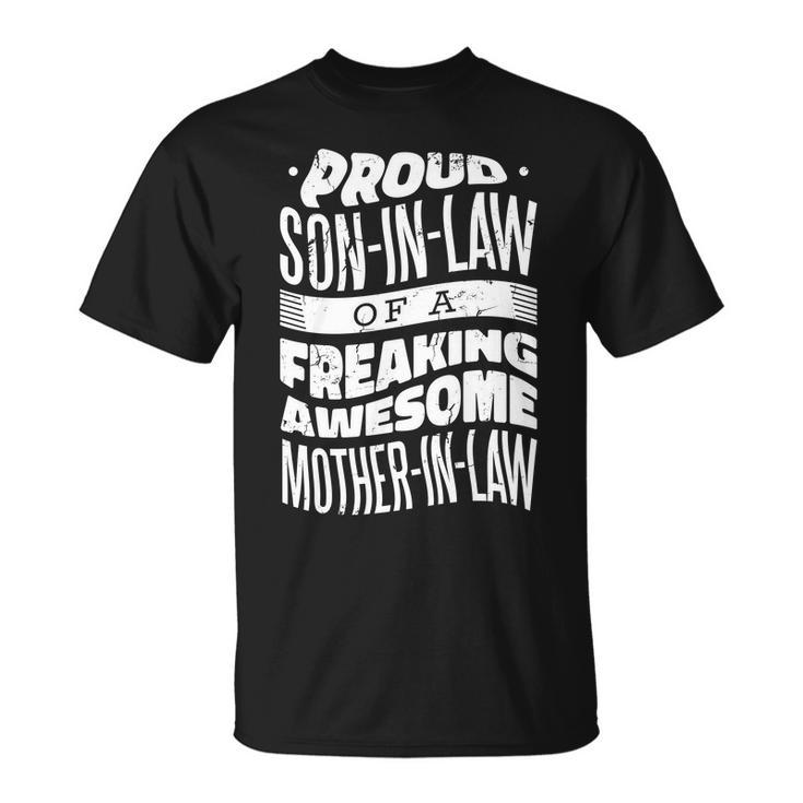 Proud Son-In-Law Of A Freaking Awesome Mother In Law Unisex T-Shirt