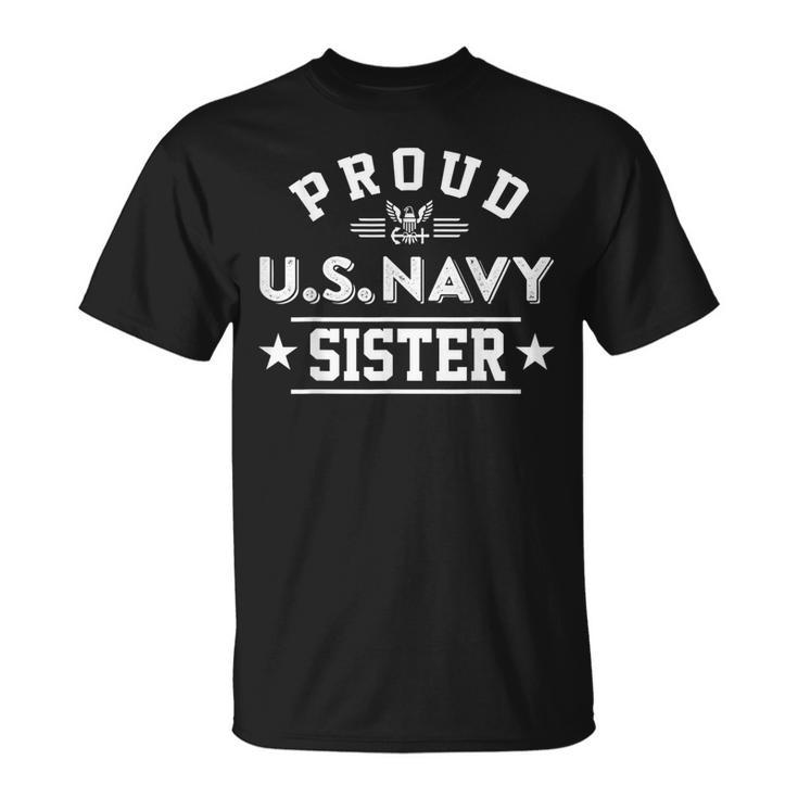Proud Us Navy Sister Gift For Navy Sister Military Sister Unisex T-Shirt