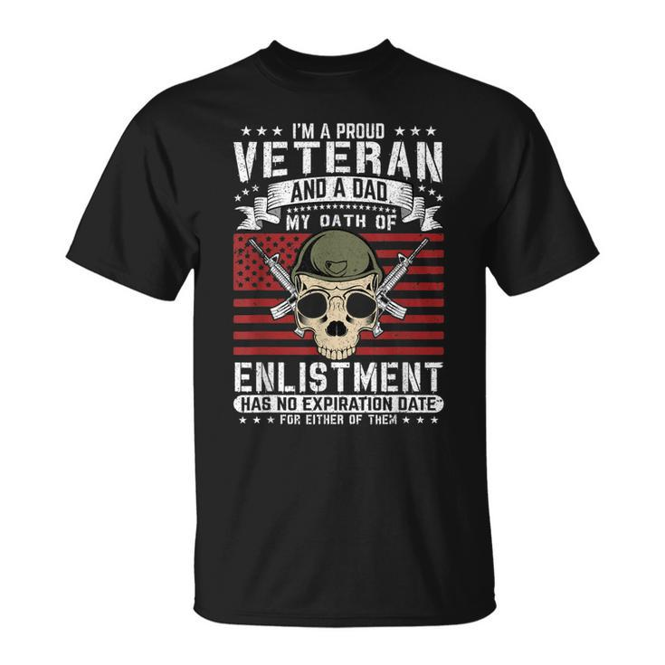 Im A Proud Veteran And A Dad My Oath Of Enlishment Usa Flag T-Shirt