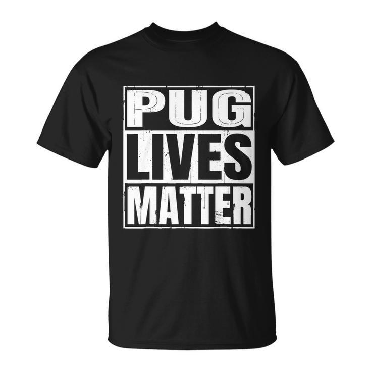 Pug Lives Matter Funny Dog Lover Gift Tshirt V2 Unisex T-Shirt