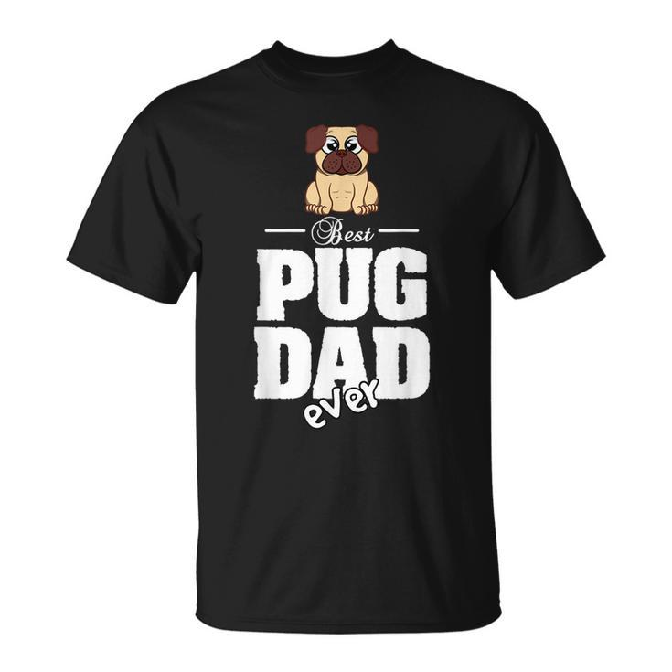 Pug T  Best Pug Dad Ever Gift For Mens Unisex T-Shirt