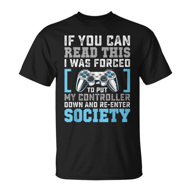 Put Controller Down Re-Enter Society Funny Gamer  Unisex T-Shirt