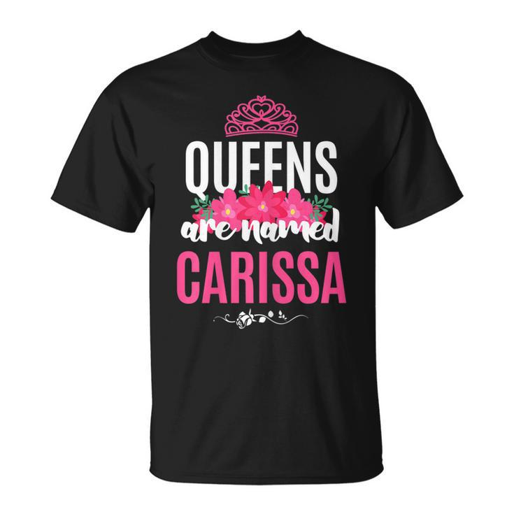 Queens Are Named Carissa Pink Flower Custom Name B-Day T-shirt