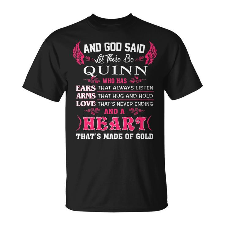 Quinn Name Gift And God Said Let There Be Quinn V2 Unisex T-Shirt
